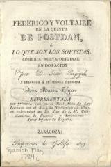 Federico y Voltaire en la quinta de Postdan, ó Lo que son los sofistas. Comedia nueva original en dos actos /