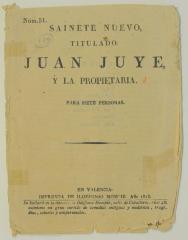Sainete nuevo titulado Juan Juye y la propietaria :