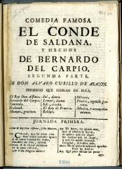Comedia famosa. El conde de Saldana, y hechos de Bernardo del Carpio. :