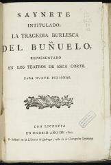 Saynete intitulado La tragedia burlesca del buñuelo.